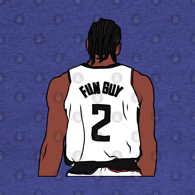 Kawhi Leonard Fun Guy by rattraptees